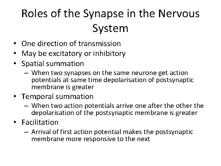 Roles of the Synapse in the Nervous System • One direction of transmission •