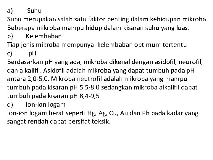 a) Suhu merupakan salah satu faktor penting dalam kehidupan mikroba. Beberapa mikroba mampu hidup