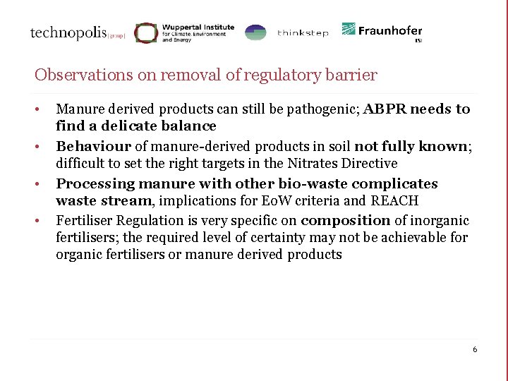 Observations on removal of regulatory barrier • • Manure derived products can still be