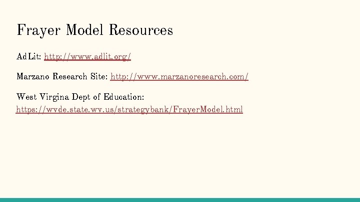 Frayer Model Resources Ad. Lit: http: //www. adlit. org/ Marzano Research Site: http: //www.