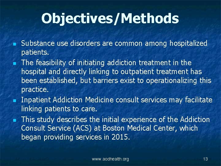 Objectives/Methods n n Substance use disorders are common among hospitalized patients. The feasibility of