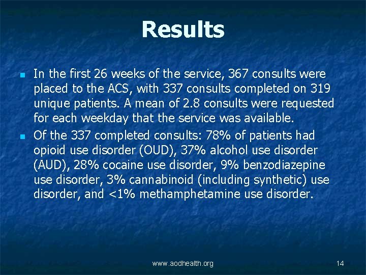 Results n n In the first 26 weeks of the service, 367 consults were