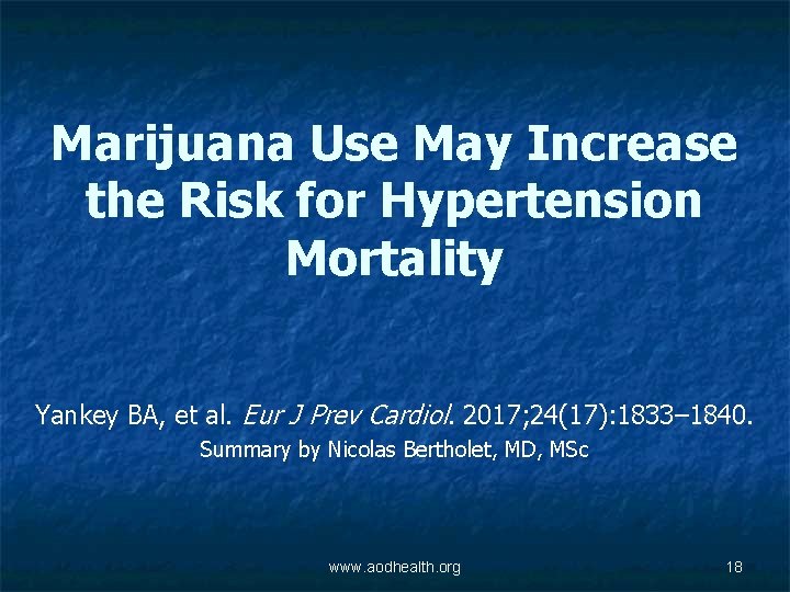 Marijuana Use May Increase the Risk for Hypertension Mortality Yankey BA, et al. Eur