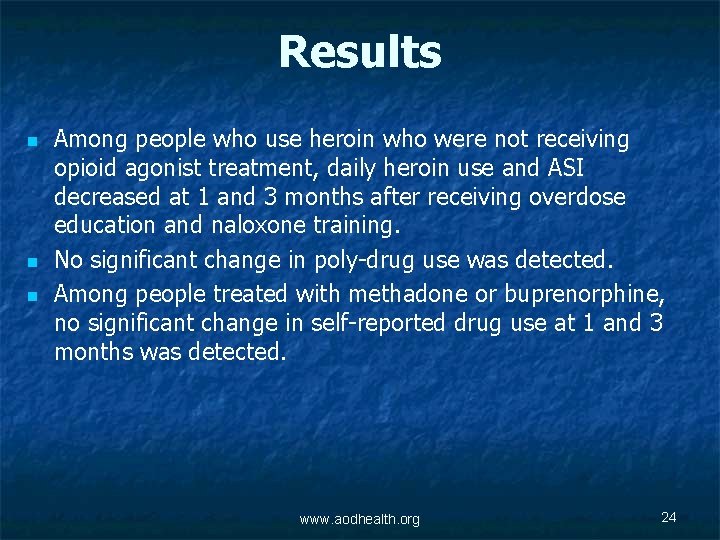 Results n n n Among people who use heroin who were not receiving opioid
