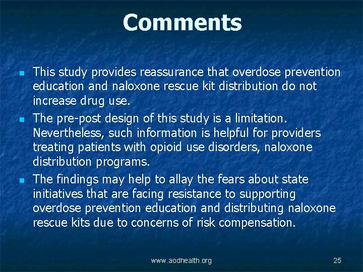 Comments n n n This study provides reassurance that overdose prevention education and naloxone