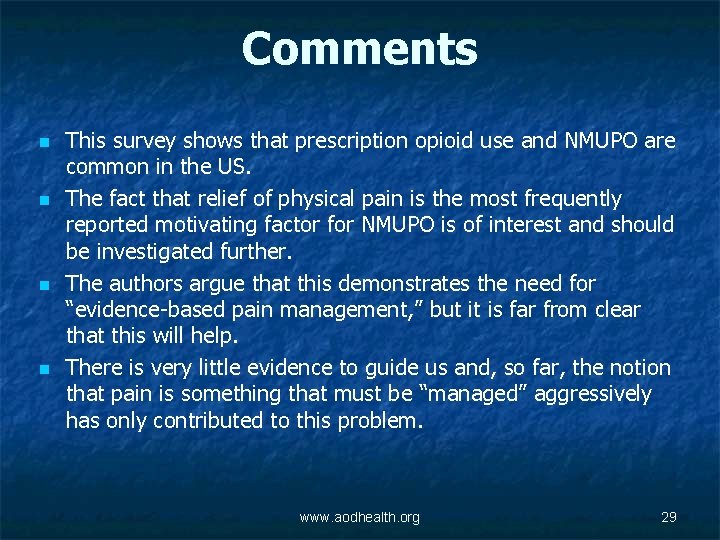 Comments n n This survey shows that prescription opioid use and NMUPO are common