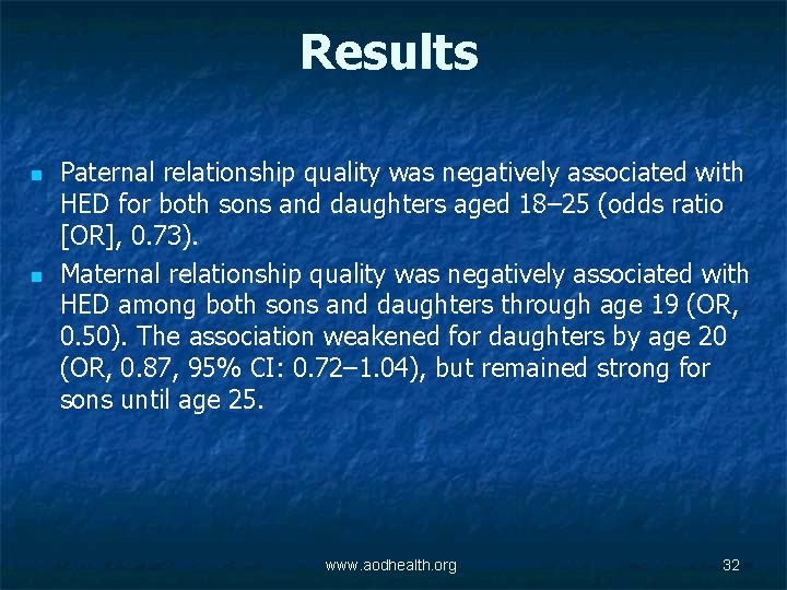 Results n n Paternal relationship quality was negatively associated with HED for both sons