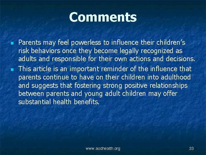 Comments n n Parents may feel powerless to influence their children’s risk behaviors once
