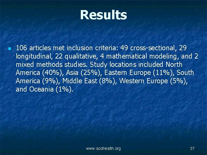 Results n 106 articles met inclusion criteria: 49 cross-sectional, 29 longitudinal, 22 qualitative, 4
