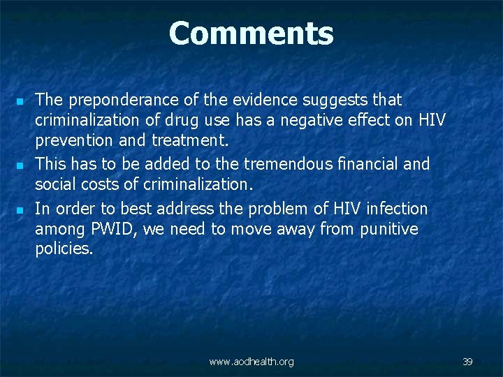 Comments n n n The preponderance of the evidence suggests that criminalization of drug