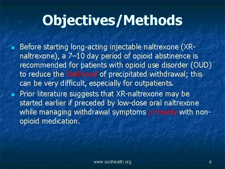 Objectives/Methods n n Before starting long-acting injectable naltrexone (XRnaltrexone), a 7– 10 day period