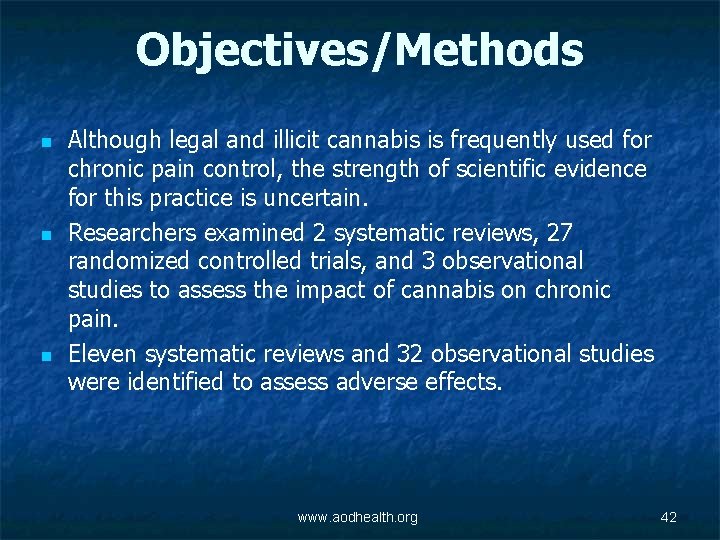 Objectives/Methods n n n Although legal and illicit cannabis is frequently used for chronic