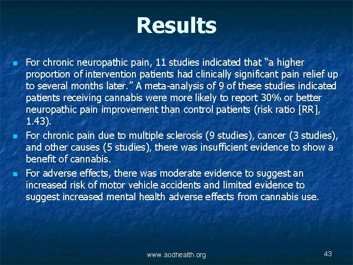 Results n n n For chronic neuropathic pain, 11 studies indicated that “a higher