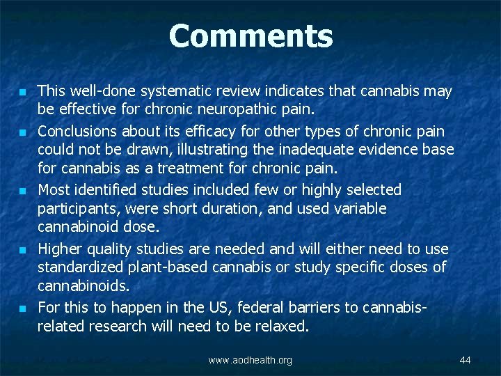 Comments n n n This well-done systematic review indicates that cannabis may be effective
