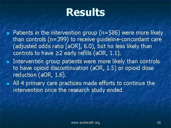Results n n n Patients in the intervention group (n=586) were more likely than