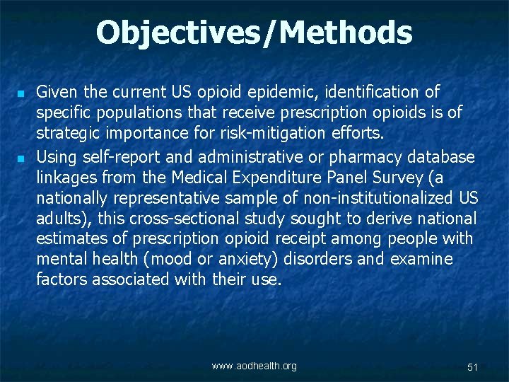 Objectives/Methods n n Given the current US opioid epidemic, identification of specific populations that