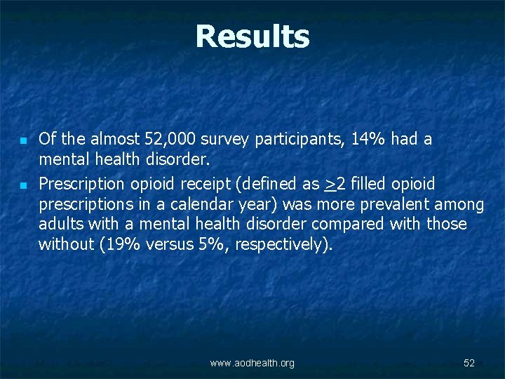 Results n n Of the almost 52, 000 survey participants, 14% had a mental