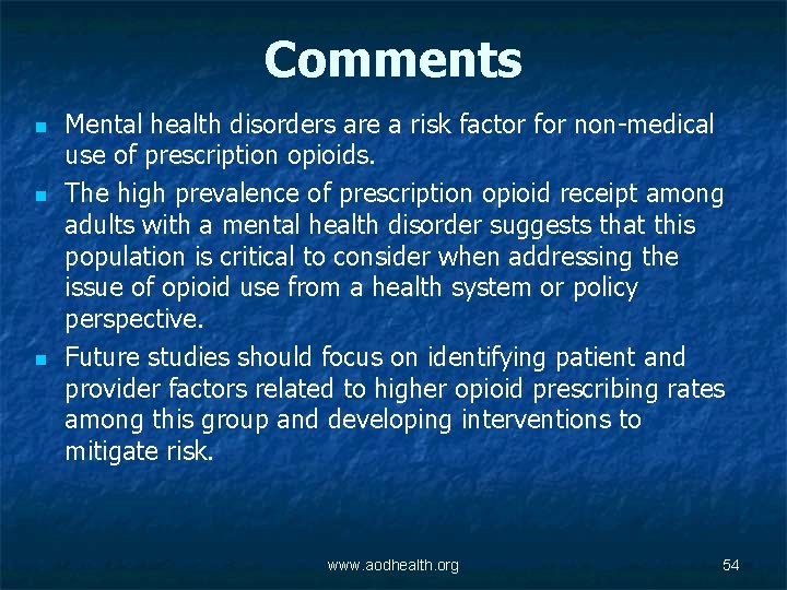 Comments n n n Mental health disorders are a risk factor for non-medical use