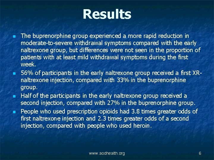 Results n n The buprenorphine group experienced a more rapid reduction in moderate-to-severe withdrawal