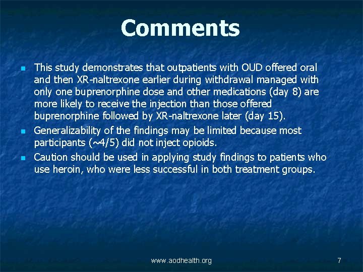 Comments n n n This study demonstrates that outpatients with OUD offered oral and