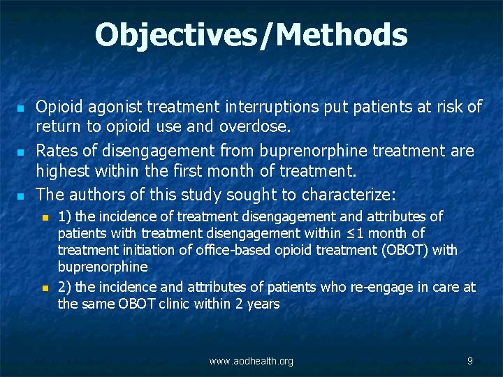 Objectives/Methods n n n Opioid agonist treatment interruptions put patients at risk of return