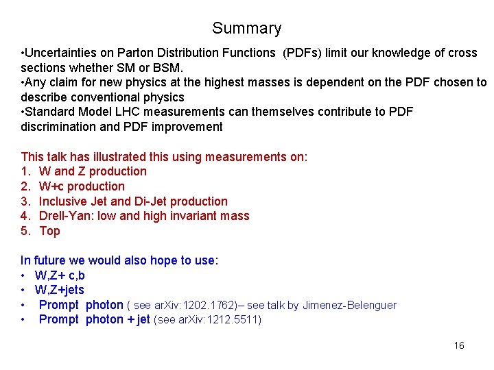 Summary • Uncertainties on Parton Distribution Functions (PDFs) limit our knowledge of cross sections