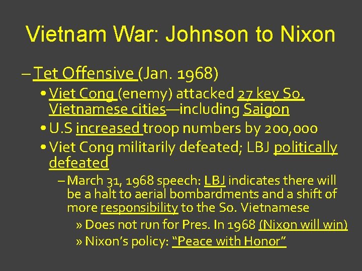 Vietnam War: Johnson to Nixon – Tet Offensive (Jan. 1968) • Viet Cong (enemy)