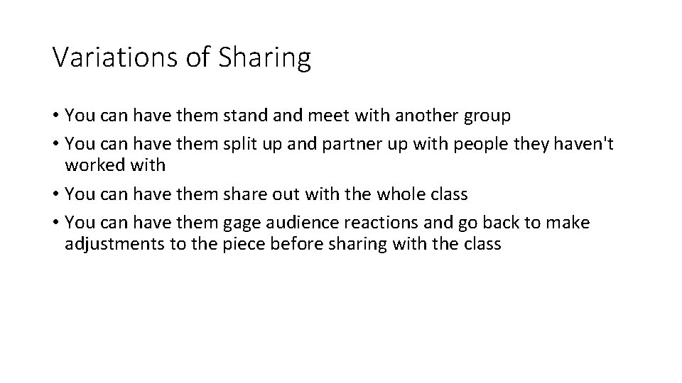 Variations of Sharing • You can have them stand meet with another group •