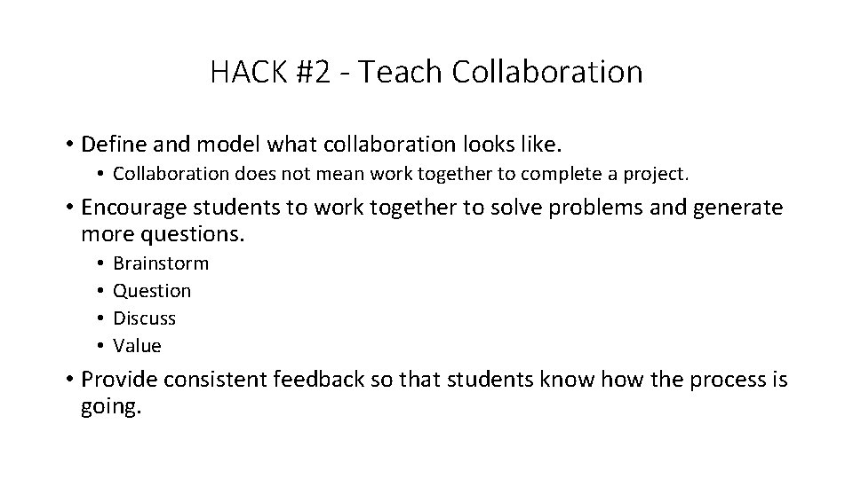 HACK #2 - Teach Collaboration • Define and model what collaboration looks like. •