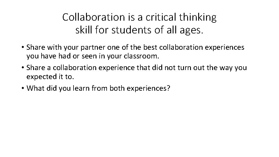 Collaboration is a critical thinking skill for students of all ages. • Share with