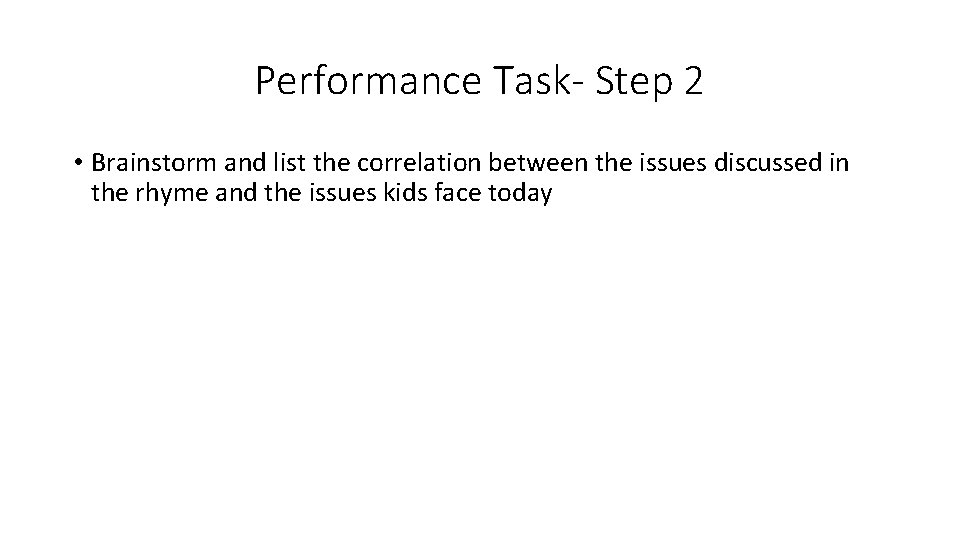 Performance Task- Step 2 • Brainstorm and list the correlation between the issues discussed