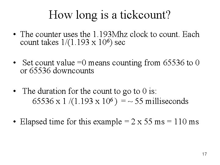 How long is a tickcount? • The counter uses the 1. 193 Mhz clock