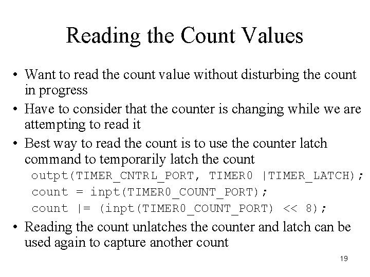 Reading the Count Values • Want to read the count value without disturbing the