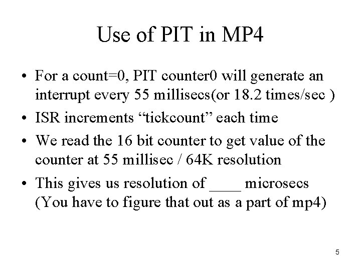 Use of PIT in MP 4 • For a count=0, PIT counter 0 will