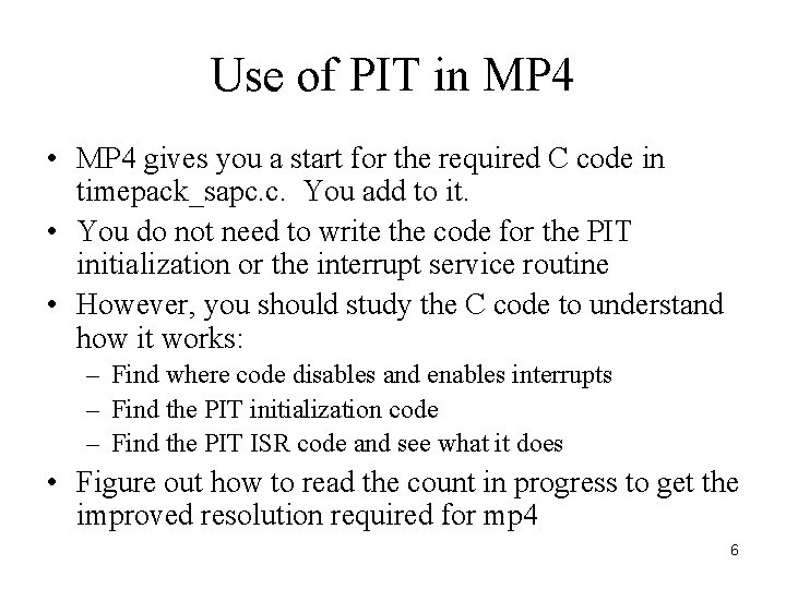 Use of PIT in MP 4 • MP 4 gives you a start for