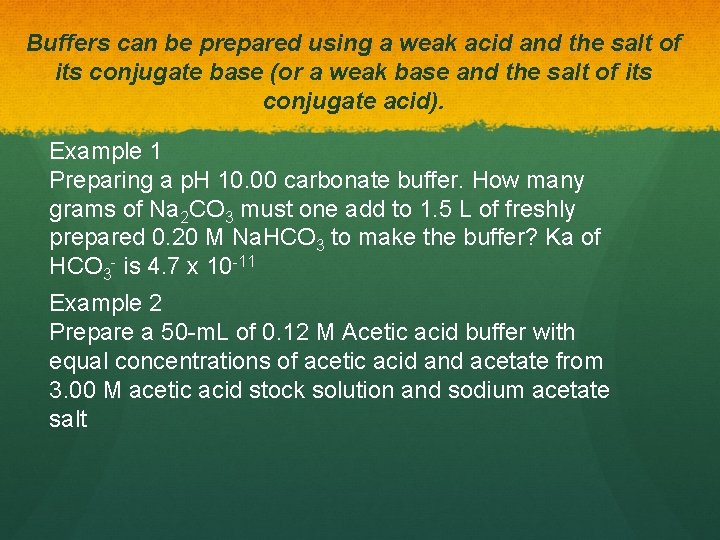 Buffers can be prepared using a weak acid and the salt of its conjugate