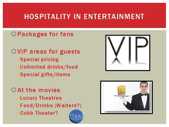 HOSPITALITY IN ENTERTAINMENT Packages for fans VIP areas for guests § Special pricing §