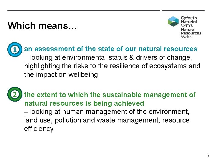 Which means… • 1 an assessment of the state of our natural resources –