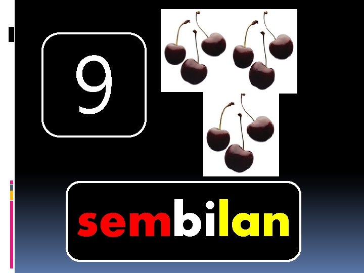 9 sembilan 