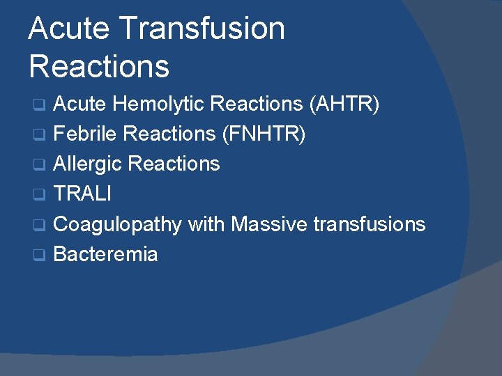 Acute Transfusion Reactions Acute Hemolytic Reactions (AHTR) q Febrile Reactions (FNHTR) q Allergic Reactions