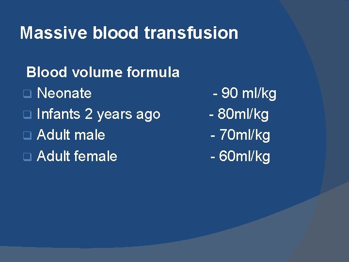 Massive blood transfusion Blood volume formula q Neonate q Infants 2 years ago q