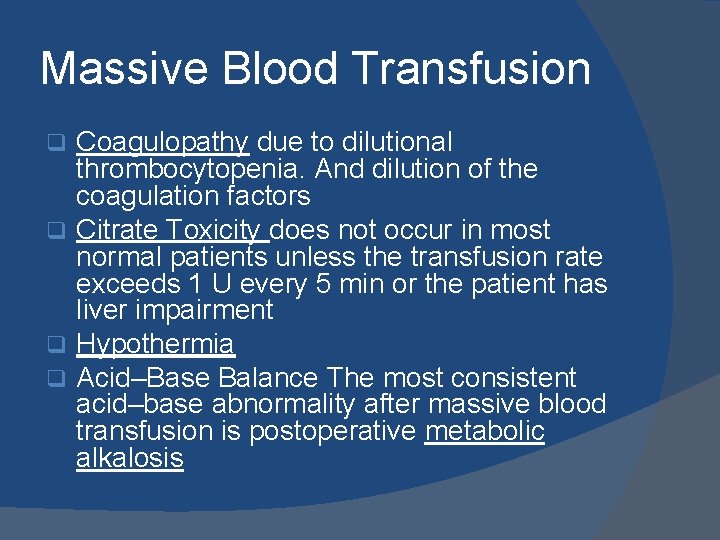 Massive Blood Transfusion Coagulopathy due to dilutional thrombocytopenia. And dilution of the coagulation factors