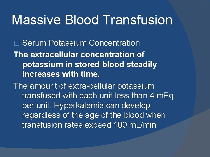 Massive Blood Transfusion Serum Potassium Concentration The extracellular concentration of potassium in stored blood