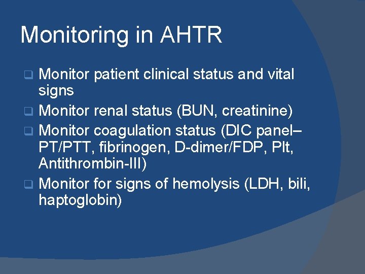 Monitoring in AHTR Monitor patient clinical status and vital signs q Monitor renal status