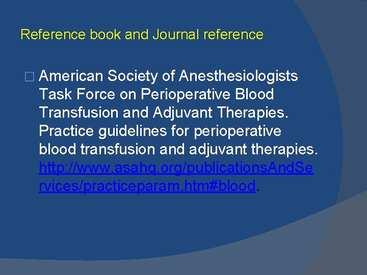 Reference book and Journal reference � American Society of Anesthesiologists Task Force on Perioperative