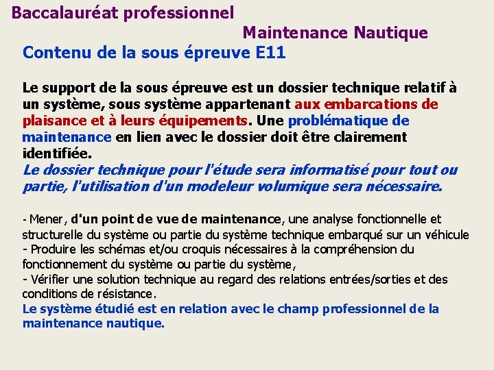 Baccalauréat professionnel Maintenance Nautique Contenu de la sous épreuve E 11 Le support de