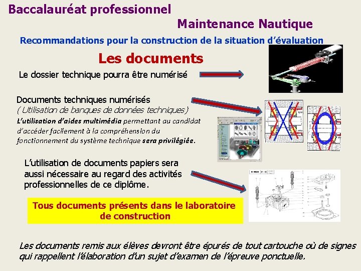 Baccalauréat professionnel Maintenance Nautique Recommandations pour la construction de la situation d’évaluation Les documents