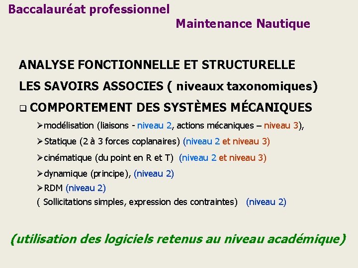 Baccalauréat professionnel Maintenance Nautique ANALYSE FONCTIONNELLE ET STRUCTURELLE LES SAVOIRS ASSOCIES ( niveaux taxonomiques)