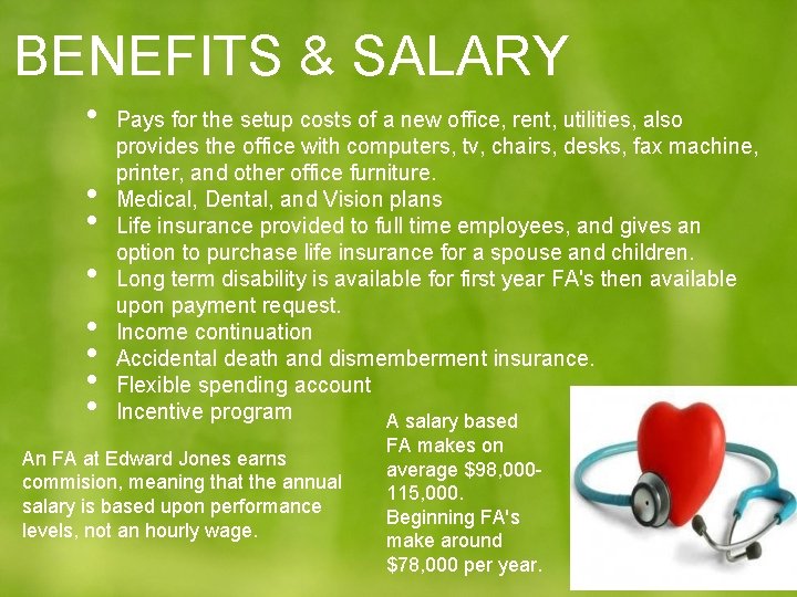 BENEFITS & SALARY • • Pays for the setup costs of a new office,
