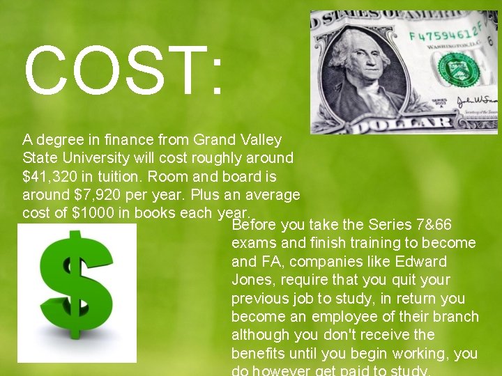 COST: A degree in finance from Grand Valley State University will cost roughly around